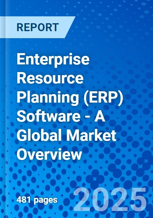 Enterprise Resource Planning (ERP) Software - A Global Market Overview