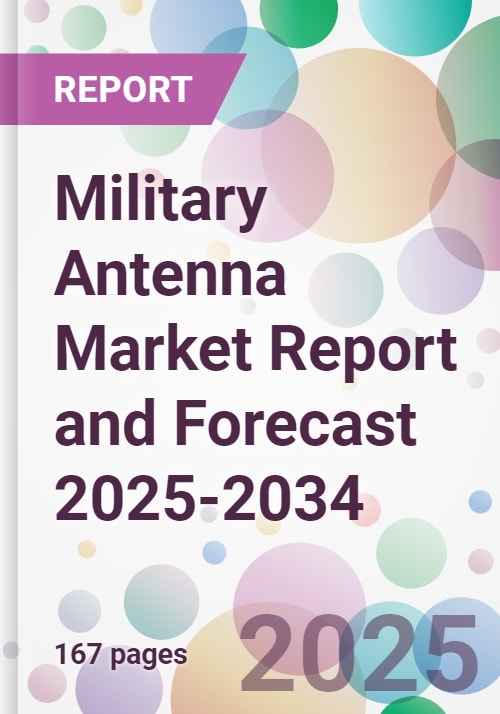 Military Antenna Market Report and Forecast 2025-2034