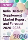India Dietary Supplement Market Report and Forecast 2026-2035- Product Image