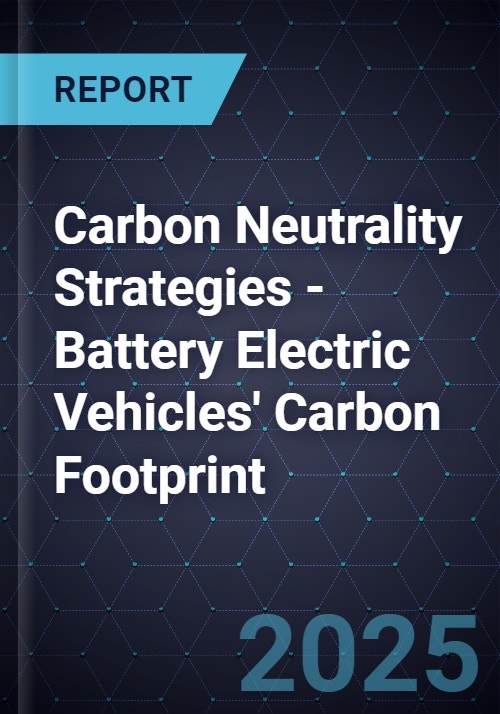 Carbon Neutrality Strategies - Battery Electric Vehicles' Carbon Footprint
