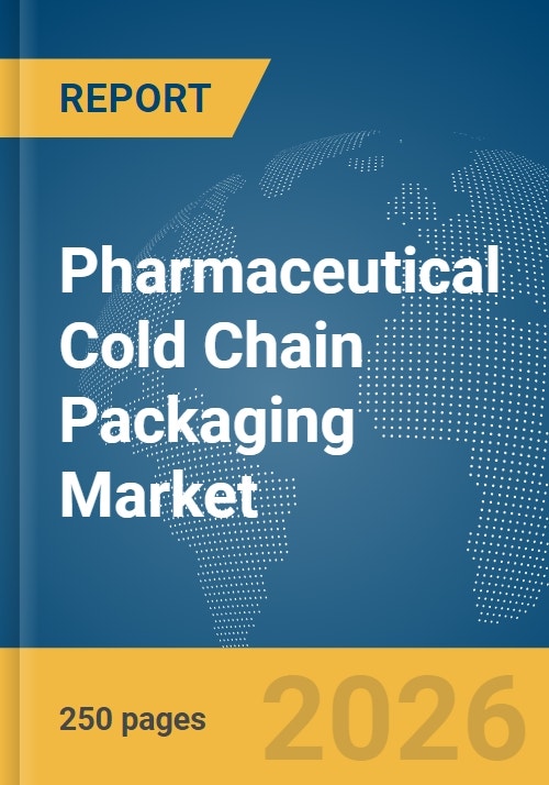 Pharmaceutical Cold Chain Packaging Market Report 2026