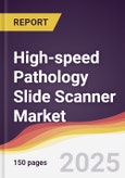 High-speed Pathology Slide Scanner Market Report: Trends, Forecast and Competitive Analysis to 2031- Product Image