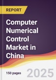 Computer Numerical Control Market in China- Product Image