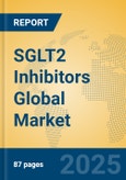 SGLT2 Inhibitors Global Market Insights 2025, Analysis and Forecast to 2030, by Market Participants, Regions, Technology, Application, Product Type- Product Image