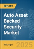 Auto Asset Backed Security (ABS) Market Report 2025- Product Image