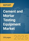 Cement and Mortar Testing Equipment Market Report 2025- Product Image