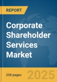 Corporate Shareholder Services Market Report 2025- Product Image
