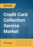 Credit Card Collection Service Market Report 2025- Product Image