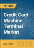Credit Card Machine Terminal Market Report 2025- Product Image