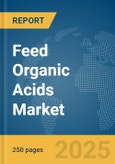 Feed Organic Acids Market Report 2025- Product Image