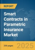 Smart Contracts in Parametric Insurance Market Report 2025- Product Image