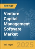 Venture Capital (VC) Management Software Market Report 2025- Product Image