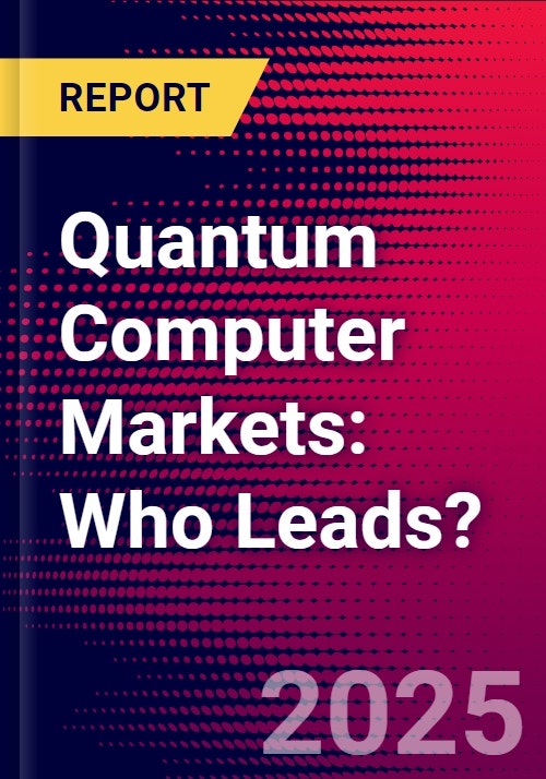 Quantum Computer Markets: Who Leads? - Research and Markets