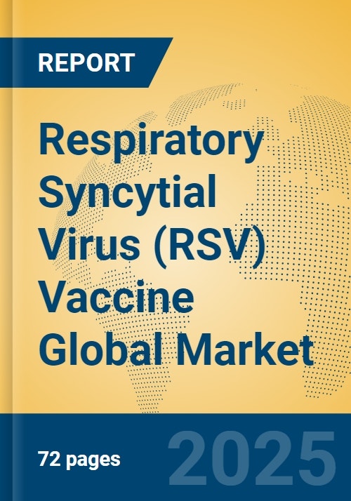 Respiratory Syncytial Virus (RSV) Vaccine Global Market Insights 2025 ...