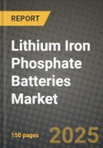 Lithium Iron Phosphate Batteries Market Size & Share, Trends & Forecast to 2034 - Growth Drivers, Challenges & Competitive Landscape- Product Image