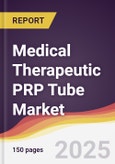Medical Therapeutic PRP Tube Market Report: Trends, Forecast and Competitive Analysis to 2031- Product Image