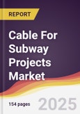 Technology Landscape, Trends and Opportunities in Cable For Subway Projects Market- Product Image