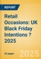 Retail Occasions: UK Black Friday Intentions ?2025 - Product Image
