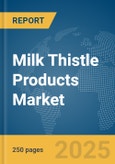Milk Thistle Products Market Report 2025- Product Image