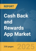 Cash Back and Rewards App Market Report 2025- Product Image