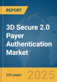 3D Secure 2.0 (3DS 2.0) Payer Authentication Market Report 2025- Product Image