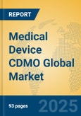 Medical Device CDMO Global Market Insights 2025, Analysis and Forecast to 2030, by Market Participants, Regions, Technology, Application, Product Type- Product Image