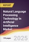 Technology Landscape, Trends and Opportunities in Natural Language Processing Technology In Artificial Intelligence Market - Product Image