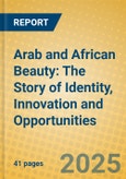 Arab and African Beauty: The Story of Identity, Innovation and Opportunities- Product Image