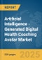 Artificial Intelligence (AI)-Generated Digital Health Coaching Avatar Market Report 2025 - Product Image