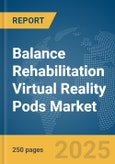Balance Rehabilitation Virtual Reality Pods Market Report 2025- Product Image