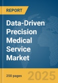 Data-Driven Precision Medical Service Market Report 2025- Product Image