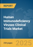 Human Immunodeficiency Viruses (HIV) Clinical Trials Market Report 2025- Product Image