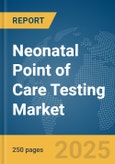 Neonatal Point of Care Testing Market Report 2025- Product Image