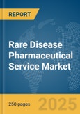 Rare Disease Pharmaceutical Service Market Report 2025- Product Image