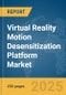 Virtual Reality Motion Desensitization Platform Market Report 2025 - Product Image