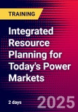 Integrated Resource Planning for Today's Power Markets (Houston, United States - December 9-10, 2025)- Product Image