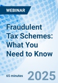 Fraudulent Tax Schemes: What You Need to Know - Webinar (ONLINE EVENT: November 14, 2025)- Product Image