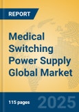 Medical Switching Power Supply Global Market Insights 2025, Analysis and Forecast to 2030, by Market Participants, Regions, Technology, Application- Product Image