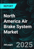 North America Air Brake System Market Report by Type, Component, Application, Country and Company Analysis, 2025-2033- Product Image