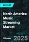 North America Music Streaming Market Report by Service, Platform, Content, End User, Country and Company Analysis, 2025-2033 - Product Image