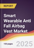 Smart Wearable Anti Fall Airbag Vest Market Report: Trends, Forecast and Competitive Analysis to 2031- Product Image