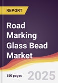 Road Marking Glass Bead Market Report: Trends, Forecast and Competitive Analysis to 2031- Product Image