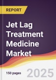 Jet Lag Treatment Medicine Market Report: Trends, Forecast and Competitive Analysis to 2031- Product Image