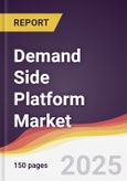 Demand Side Platform Market Report: Trends, Forecast and Competitive Analysis to 2031- Product Image