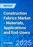 Construction Fabrics Market - Materials, Applications and End-Users- Product Image