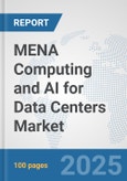 MENA Computing and AI for Data Centers Market: Prospects, Trends Analysis, Market Size and Forecasts up to 2032- Product Image