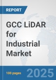 GCC LiDAR for Industrial Market: Prospects, Trends Analysis, Market Size and Forecasts up to 2032- Product Image