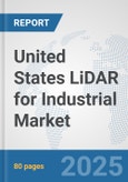 United States LiDAR for Industrial Market: Prospects, Trends Analysis, Market Size and Forecasts up to 2032- Product Image