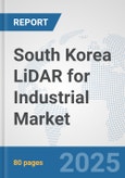 South Korea LiDAR for Industrial Market: Prospects, Trends Analysis, Market Size and Forecasts up to 2032- Product Image