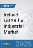 Ireland LiDAR for Industrial Market: Prospects, Trends Analysis, Market Size and Forecasts up to 2032- Product Image